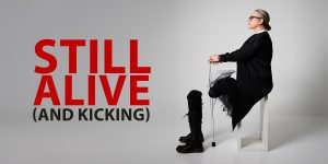 Still Alive (And Kicking)