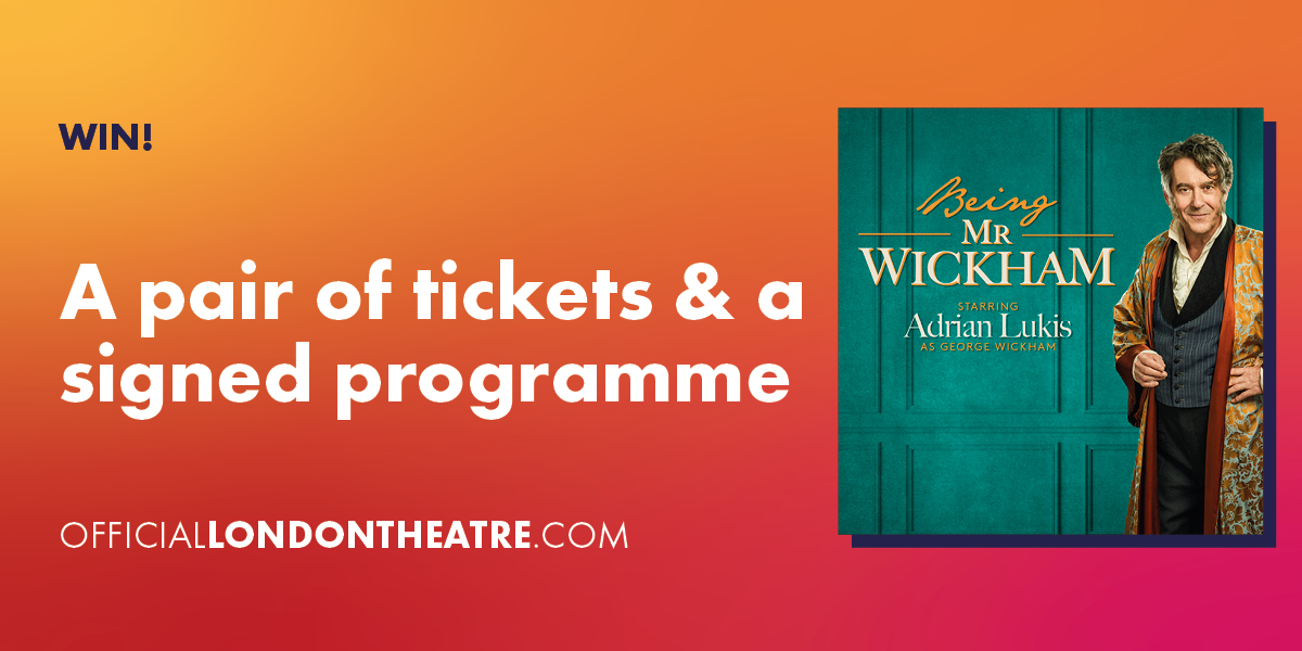 Win a pair of tickets & a signed programme to Being Mr Wickham