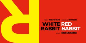 Graphic featuring bold yellow and red colours, displaying the text "WHITE RABBIT RED RABBIT" and production details.