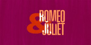 Romeo & Juliet